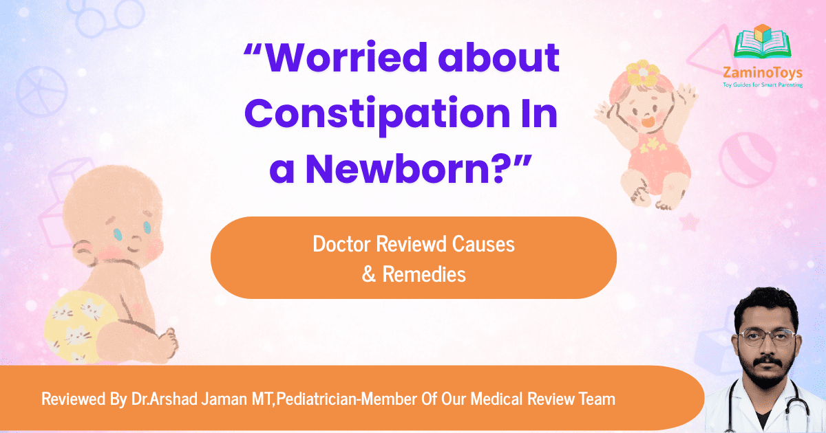Doctor-Reviewed Causes and Treatments for constipation in a newborn | ZaminoToys.in